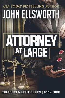 Attorney at Large : Thaddeus Murfee Legal Thriller Series Book Four - Attorney at Large: Thaddeus Murfee Legal Thriller Series Book Four