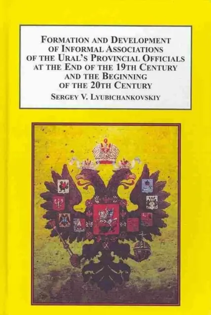 Formation et développement d'associations informelles de fonctionnaires provinciaux de l'Oural à la fin du XIXe siècle et au début du XXe siècle - Formation and Development of Informal Associations of the Ural's Provincial Officials at the End of the 19th Century and the Beginning of the 20th Century