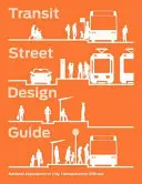 Guide de conception des rues pour les transports en commun - Transit Street Design Guide