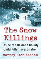 The Snow Killings : L'enquête sur les meurtres d'enfants dans le comté d'Oakland - The Snow Killings: Inside the Oakland County Child Killer Investigation