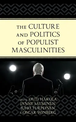 La culture et la politique des masculinités populistes - The Culture and Politics of Populist Masculinities