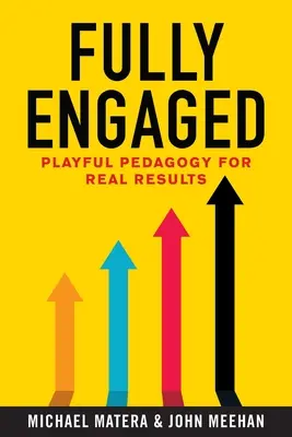 Pleinement engagé : Une pédagogie ludique pour de vrais résultats - Fully Engaged: Playful Pedagogy for Real Results