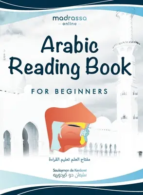 Livre de lecture en arabe : Apprenez l'alphabet arabe et les points d'articulation des lettres arabes. Lisez le Coran ou n'importe quel livre facilement. Pour les débutants et les - Arabic Reading Book: Learn Arabic alphabet and articulation points of Arabic letters. Read the Quran or any book easily. For Beginners and