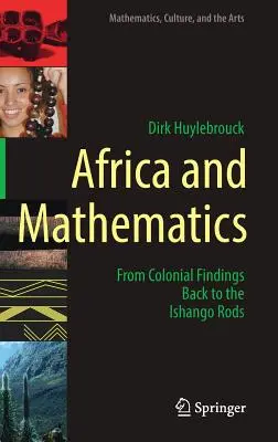 L'Afrique et les mathématiques : Des découvertes coloniales aux bâtons d'Ishango - Africa and Mathematics: From Colonial Findings Back to the Ishango Rods