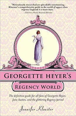 Le monde de la Régence de Georgette Heyer - Georgette Heyer's Regency World