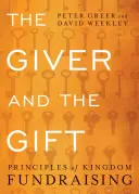 Le don et le cadeau : Les principes de la collecte de fonds dans le Royaume - The Giver and the Gift: Principles of Kingdom Fundraising