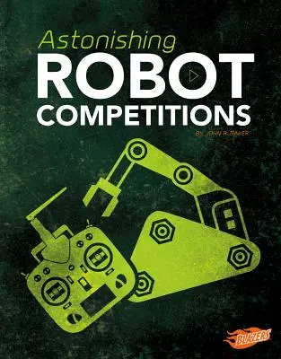 Des concours de robots étonnants - Astonishing Robot Competitions