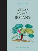 Atlas de botanique poétique - Atlas of Poetic Botany