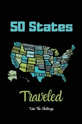 Journal 50 States Traveled : Cahier de défis de voyage pour visiter les 50 états américains, cadeau de voyage pour adultes et enfants, livre, journal de bord - 50 States Traveled Journal: Visiting Fifty United States Travel Challenge Notebook, Road Trip Gift For Adults & Kids, Book, Log