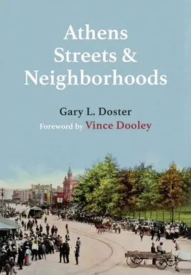 Rues et quartiers d'Athènes : Les origines de certains noms de rues et de lieux à Athens, Géorgie - Athens Streets and Neighborhoods: The Origins of Some Street Names and Place Names in Athens, Georgia