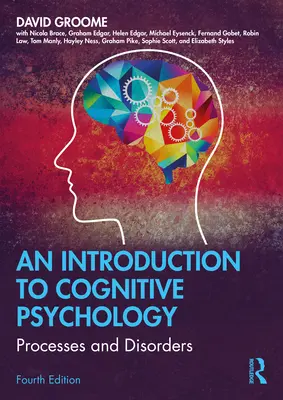 Introduction à la psychologie cognitive : Processus et troubles - An Introduction to Cognitive Psychology: Processes and Disorders