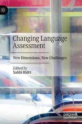 L'évaluation des langues en mutation : Nouvelles dimensions, nouveaux défis - Changing Language Assessment: New Dimensions, New Challenges