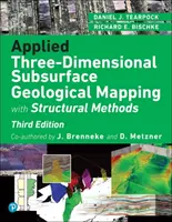 Cartographie géologique tridimensionnelle appliquée à la subsurface : avec des méthodes structurelles - Applied Three-Dimensional Subsurface Geological Mapping: With Structural Methods