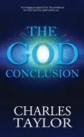 Conclusion sur Dieu - Une recherche impartiale des preuves de l'existence de Dieu et de l'esprit qui est en nous - God Conclusion - An unbiased search for the evidence for God and the spirit within us