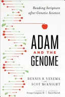 Adam et le génome : Lire l'Ecriture après la science génétique - Adam and the Genome: Reading Scripture After Genetic Science