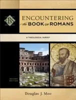 A la rencontre du livre de Romains : Une étude théologique - Encountering the Book of Romans: A Theological Survey