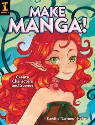 Faites du Manga ! Créer des personnages et des scènes - Make Manga!: Create Characters and Scenes