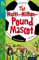 Oxford Reading Tree TreeTops Fiction : Niveau 16 More Pack A : The Multi-Million-Pound Mascot (La mascotte de plusieurs millions de livres) - Oxford Reading Tree TreeTops Fiction: Level 16 More Pack A: The Multi-Million-Pound Mascot