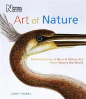 L'art de la nature : Trois siècles d'art d'histoire naturelle du monde entier - Art of Nature: Three Centuries of Natural History Art from Around the World