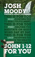 Jean 1-12 pour vous : Trouver un épanouissement plus profond à la rencontre de la Parole - John 1-12 for You: Find Deeper Fulfillment as You Meet the Word