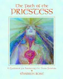Le chemin de la prêtresse : Un guide pour l'éveil du Divin Féminin - The Path of the Priestess: A Guidebook for Awakening the Divine Feminine
