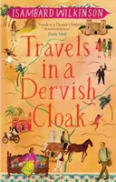 Voyage dans un manteau de derviche - Travels in a Dervish Cloak