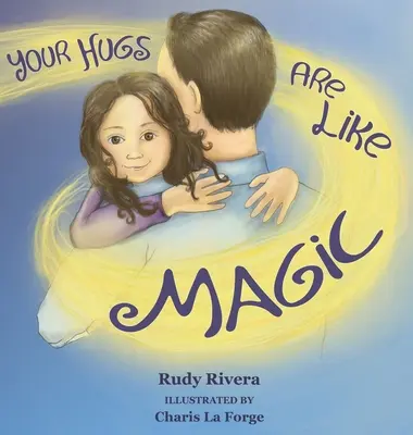 Tes câlins sont comme de la magie - Your Hugs Are Like Magic