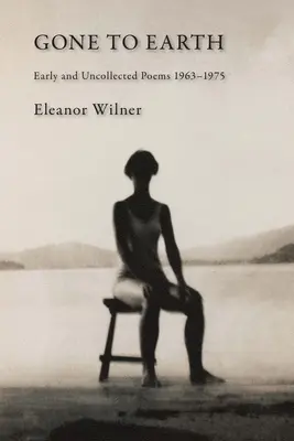 Gone to Earth : Early and Uncollected Poems 1963-1976 (en anglais) - Gone to Earth: Early and Uncollected Poems 1963-1976