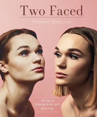 Deux visages : L'art de se maquiller pour être à 100% soi-même - Two Faced: The Art of Makeup to Be 100% Yourself