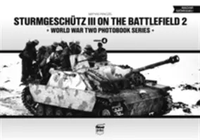 Sturmgeschutz III sur le champ de bataille, Volume 2 - Sturmgeschutz III on the Battlefield, Volume 2