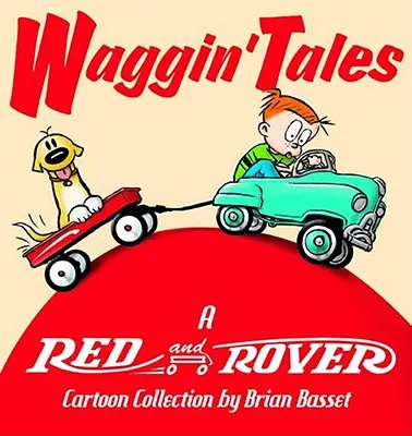 Waggin' Tales : Une collection de Red et Rover - Waggin' Tales: A Red and Rover Collection