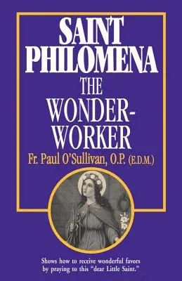 Sainte Philomène : La magicienne - St. Philomena: The Wonder-Worker