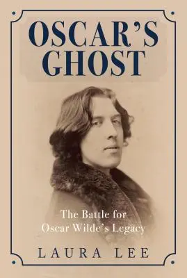 Le fantôme d'Oscar : La bataille pour l'héritage d'Oscar Wilde - Oscar's Ghost: The Battle for Oscar Wilde's Legacy