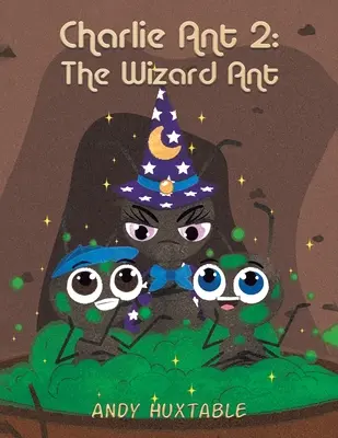 Charlie Ant 2 : La fourmi magicienne - Charlie Ant 2: The Wizard Ant