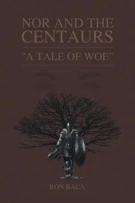 Nor et les Centaures : Une histoire de malheur - Nor and the Centaurs: A Tale of Woe
