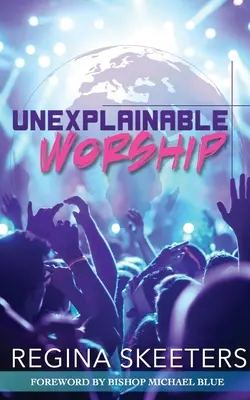L'adoration inexplicable - Unexplainable Worship