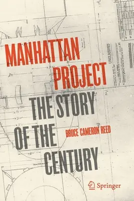 Le projet Manhattan : L'histoire du siècle - Manhattan Project: The Story of the Century