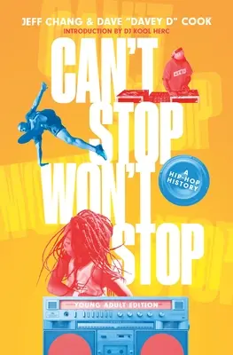 Can't Stop Won't Stop (édition pour jeunes adultes) : Une histoire du hip-hop - Can't Stop Won't Stop (Young Adult Edition): A Hip-Hop History