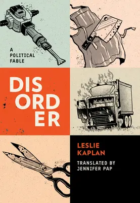 Le désordre : Une fable - Disorder: A Fable