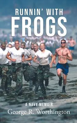 La course aux grenouilles : Les mémoires de la marine - Runnin' with Frogs: A Navy Memoir