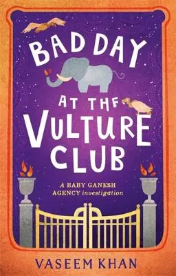 Mauvaise journée au Club des vautours : Agence Baby Ganesh Livre 5 - Bad Day at the Vulture Club: Baby Ganesh Agency Book 5