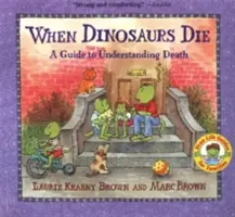 Quand les dinosaures meurent : un guide pour comprendre la mort - When Dinosaurs Die: A Guide to Understanding Death