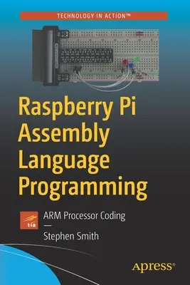 Programmation en langage d'assemblage Raspberry Pi : Codage du processeur Arm - Raspberry Pi Assembly Language Programming: Arm Processor Coding