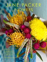 Jane Packer Flowers : De belles fleurs pour chaque pièce de la maison - Jane Packer Flowers: Beautiful Flowers for Every Room in the House