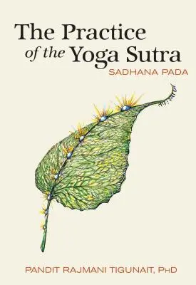 La pratique du Yoga Sutra : Sadhana Pada - The Practice of the Yoga Sutra: Sadhana Pada
