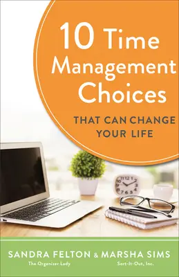 10 choix de gestion du temps qui peuvent changer votre vie - 10 Time Management Choices That Can Change Your Life