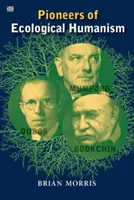 Les pionniers de l'humanisme écologique - Pioneers of Ecological Humanism