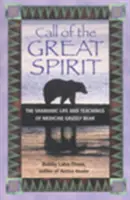 L'appel du grand esprit : La vie et les enseignements chamaniques de l'ours grizzly médecin - Call of the Great Spirit: The Shamanic Life and Teachings of Medicine Grizzly Bear