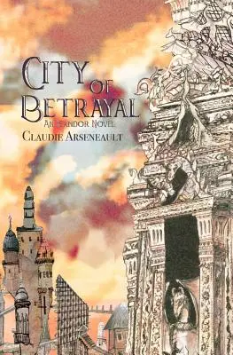 La ville de la trahison : Un roman d'Isandor - City of Betrayal: An Isandor Novel