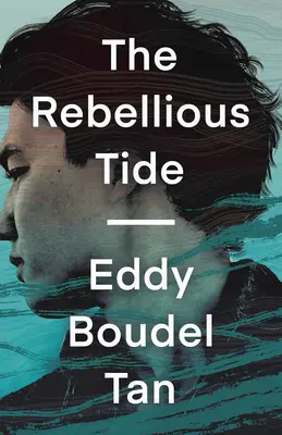 La marée rebelle - The Rebellious Tide